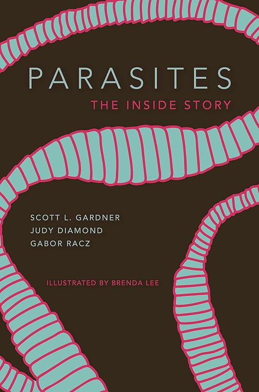 Parasites: The Inside Story by Scott Lyell Gardner
