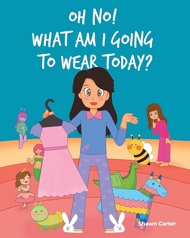 Oh No! What Am I Going to Wear Today? by Shawn Carter