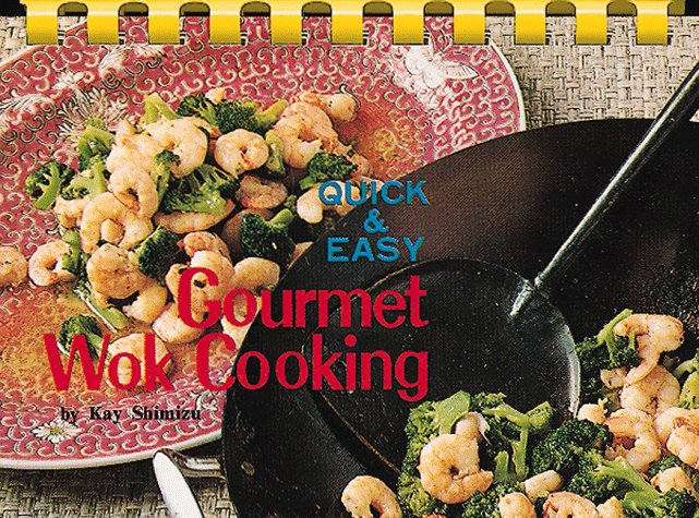 Gourmet Wok Cooking by Kay Shimizu