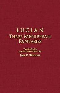 Lucian: Three Menippean Fantasies