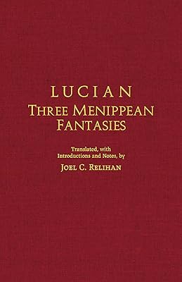 Lucian: Three Menippean Fantasies
