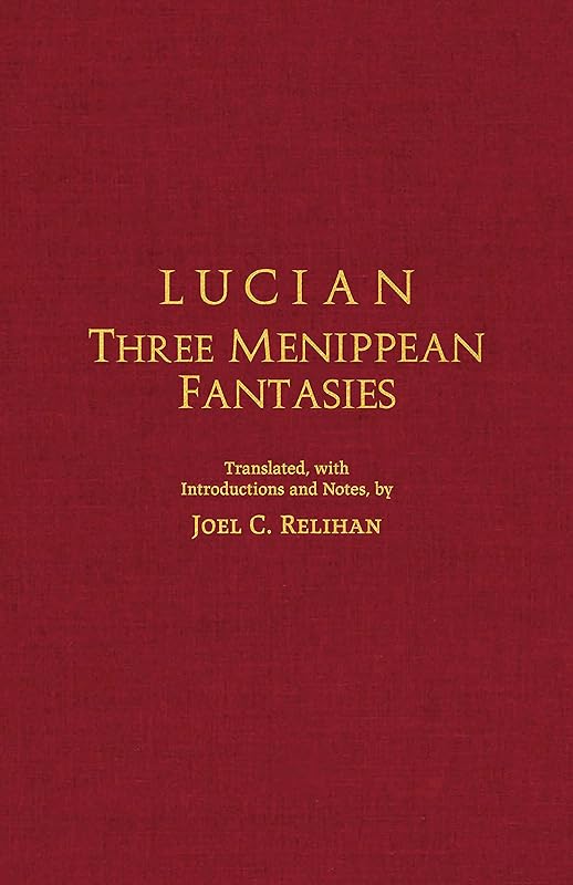 Lucian: Three Menippean Fantasies by Lucian