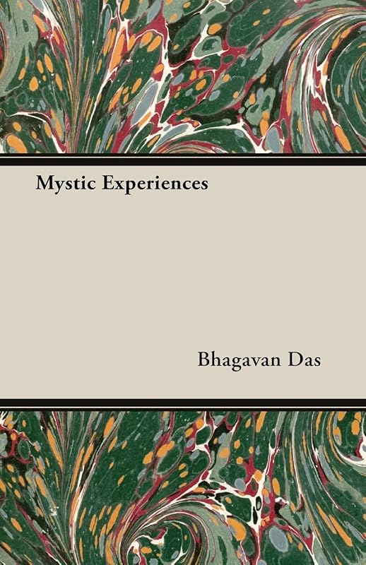 Mystic Experiences by Bhagavan Das