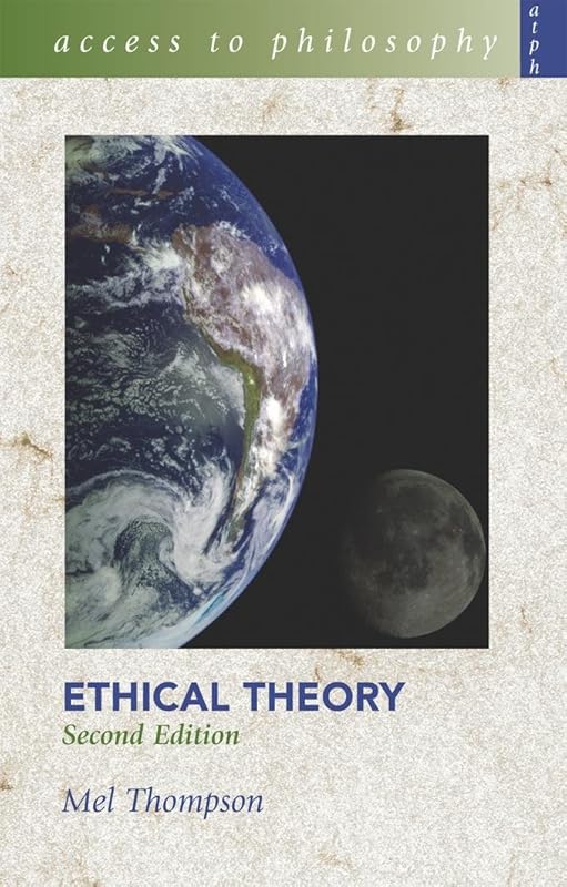 Ethical Theory (Access to Philosophy) by Mel Thompson