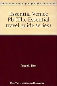 Essential Venice (The Essential travel guide series) by Tom Pocock