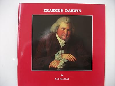 Erasmus Darwin: Philosopher, Scientist, Physician and Poet