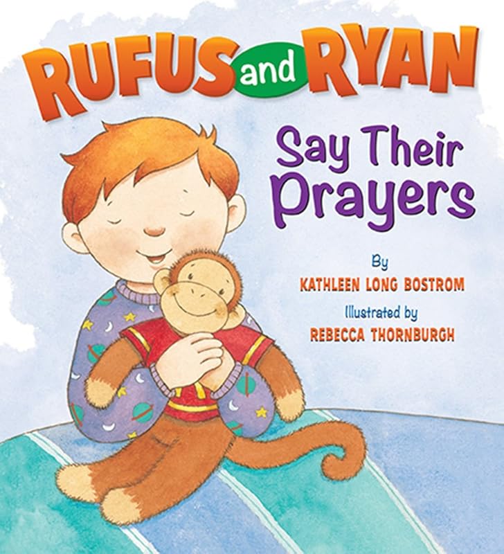 Rufus And Ryan Say Prayers by Kathleen Long Bostrom