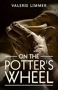 On the Potter's Wheel by Valerie Limmer