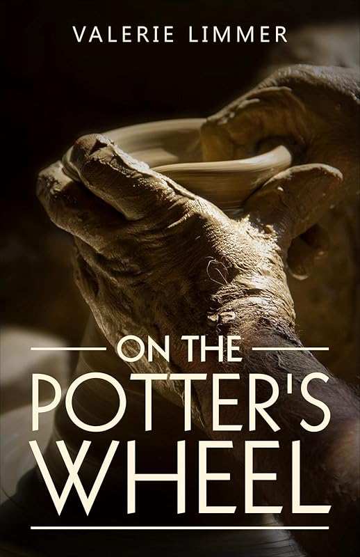 On the Potter's Wheel by Valerie Limmer
