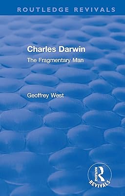 Charles Darwin: The Fragmentary Man (Routledge Revivals)