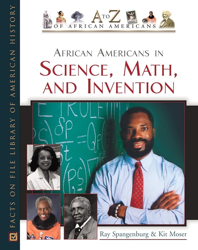 African Americans in Science, Math, and Invention (A to Z of African Americans) by Ray Spangenburg
