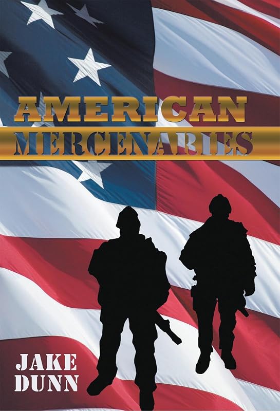 American Mercenaries by Jake Dunn