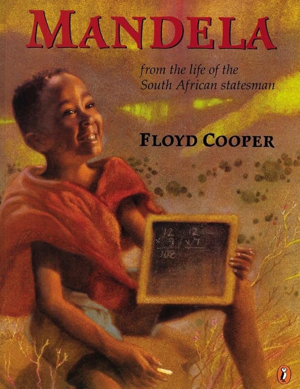 Mandela: From the Life of the South African Statesman by Floyd Cooper