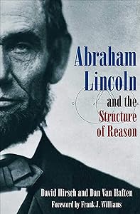 Abraham Lincoln and the Structure of Reason by David Hirsch