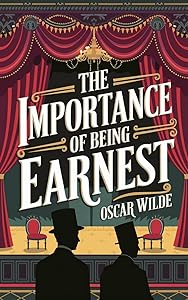 The Importance of Being Earnest