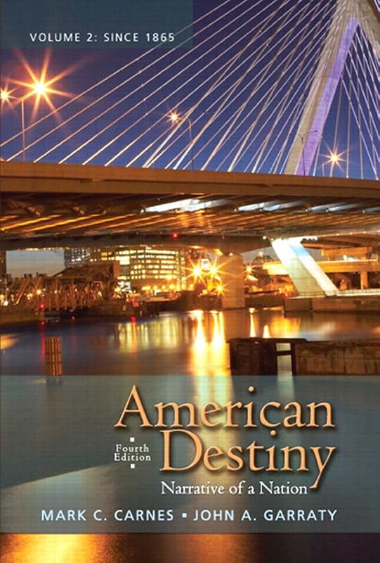 American Destiny: Narrative of a Nation, Volume 2 by Mark C. Carnes