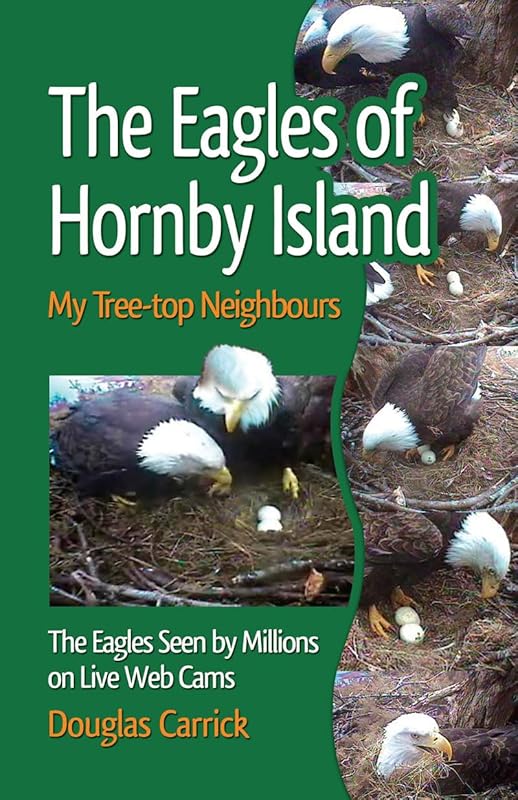 Eagles of Hornby Island: My Tree-top Neighbours by Douglas Carrick