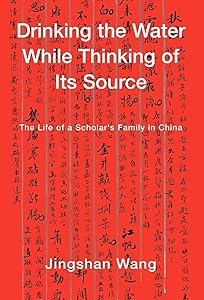 Drinking the Water While Thinking of Its Source by Jingshan Wang