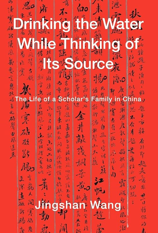 Drinking the Water While Thinking of Its Source by Jingshan Wang