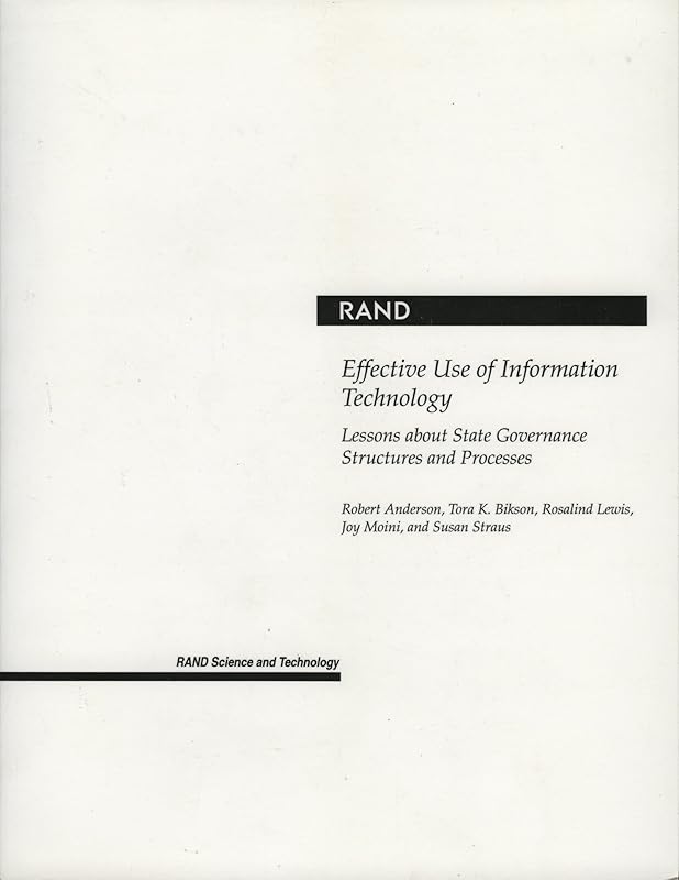 Effective Use of Information Technology: Lessons about State Governance Structures and Processes by Robert Anderson