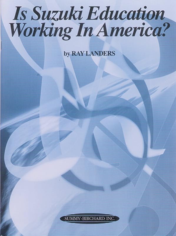 Is Suzuki Education Working in America? by Ray Landers