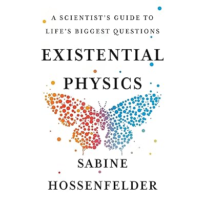 Existential Physics: A Scientist's Guide to Life's Biggest Questions