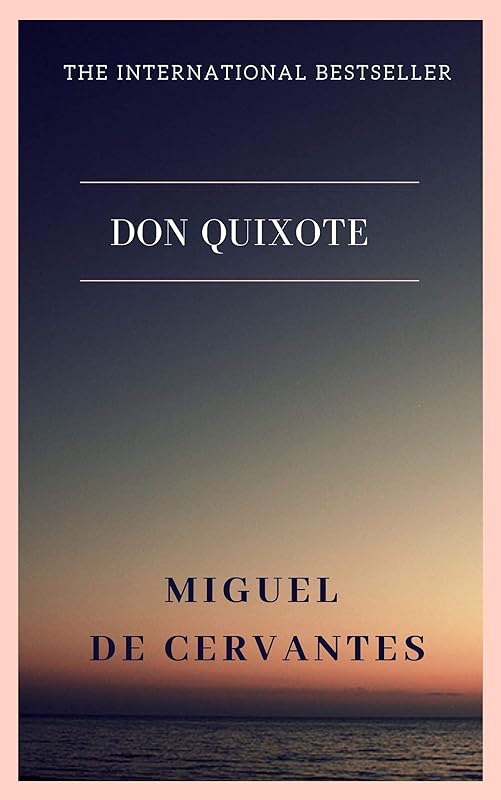 Don Quixote by Miguel de Cervantes