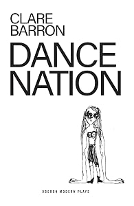 Dance Nation (Oberon Modern Plays) by Clare Barron
