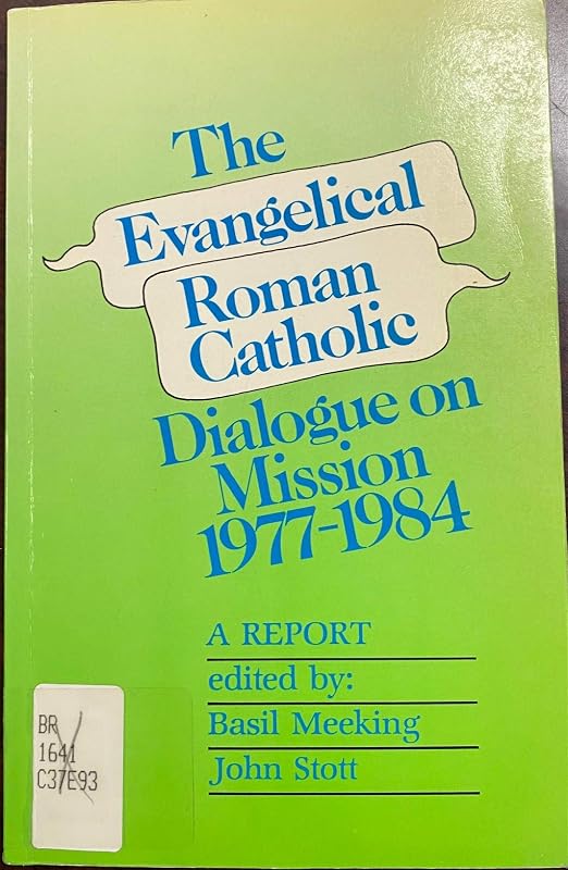 Evangelical-Roman Catholic Dialogue on Mission, 1977-1984: A Report by Basil Meeking