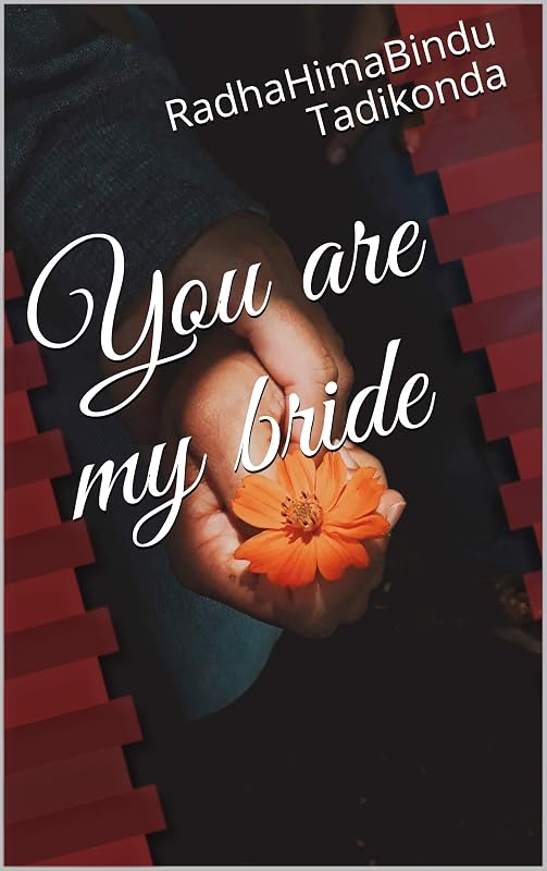 You are my bride by RadhaHimaBindu Tadikonda