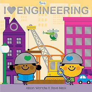 I Love Engineering: Explore with sliders, lift-the-flaps, a wheel, and more!