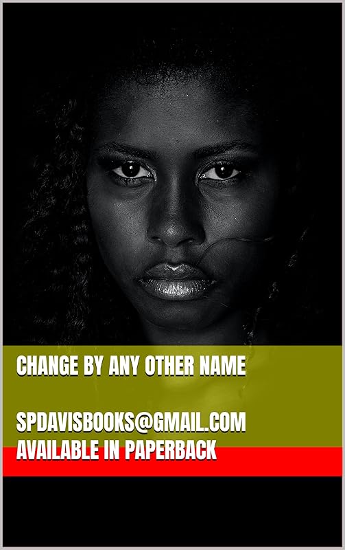 CHANGE BY ANY OTHER NAME: SYNONYMS OF CHANGE by Sharon Davis