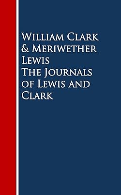 The Journals of Lewis and Clark (Lewis & Clark Expedition)