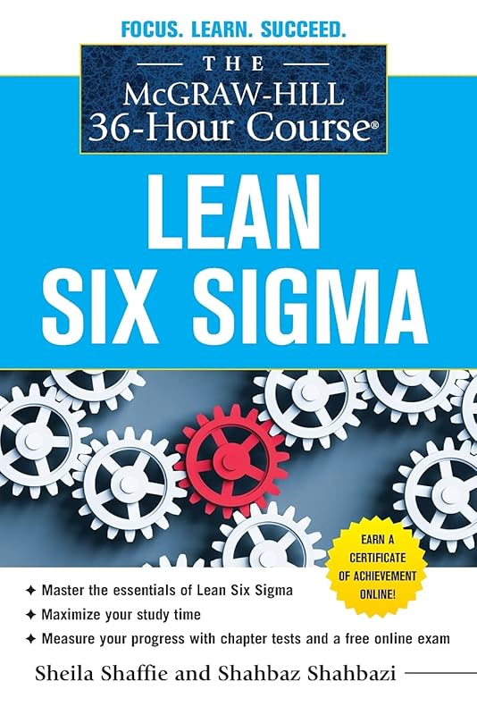 The McGraw-Hill 36-Hour Course: Lean Six Sigma (McGraw-Hill 36-Hour Courses) by Sheila Shaffie