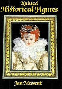 Knitted Historical Figures by Jan Messent