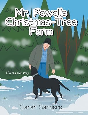 Mr. Powell's Christmas - Tree Farm: This is a true story.