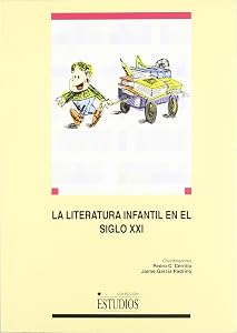 La literatura Infantil en el Siglo XXI by Pedro C&eacute;sar Cerrillo Torremocha