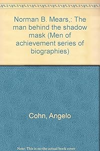 Norman B. Mears,: The man behind the shadow mask (Men of achievement series of biographies) by Angelo Cohn