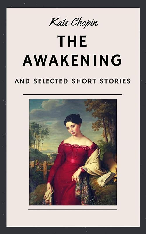 Kate Chopin: The Awakening and other Short Stories (English Edition) by Kate Chopin