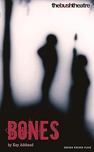 Bones (Oberon Modern Plays) by Kay Adshead