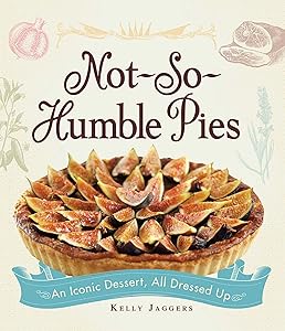 Not-So-Humble Pies: An iconic dessert, all dressed up by Kelly Jaggers
