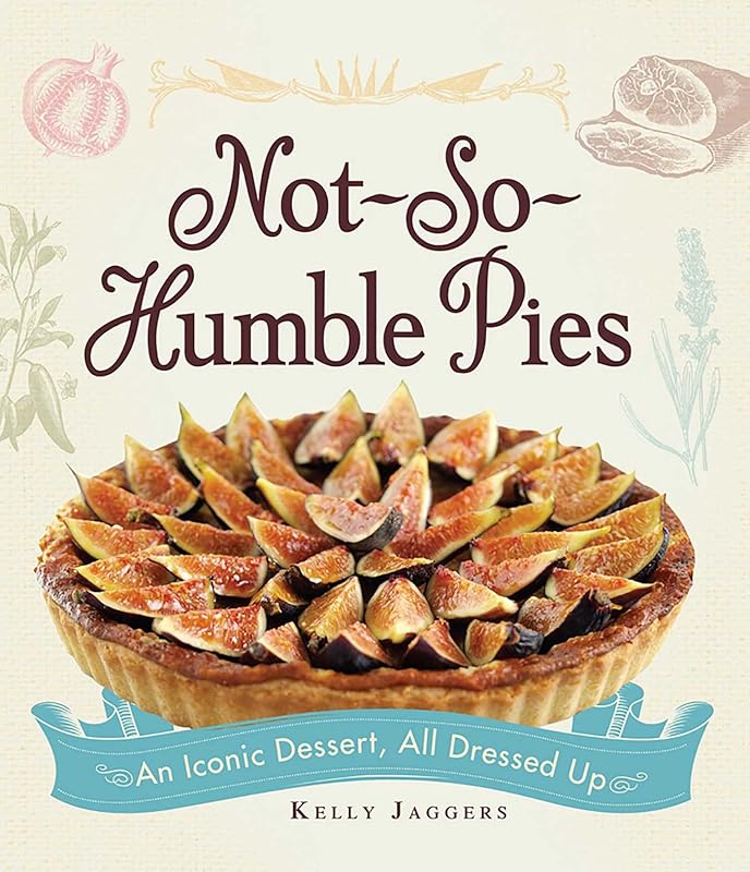 Not-So-Humble Pies: An iconic dessert, all dressed up by Kelly Jaggers