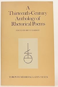 Thirteenth-Century Anthology of Rhetorical Poems (Toronto Medieval Latin Texts) by Bruce Harbert