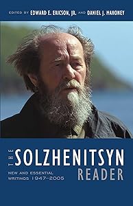 The Solzhenitsyn Reader: New and Essential Writings, 1947-2005 by Aleksandr Solzhenitsyn