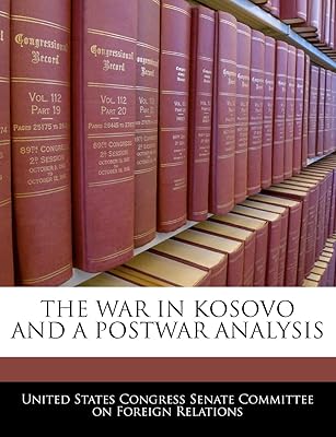The War in Kosovo and a Postwar Analysis