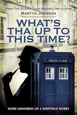What's Tha Up To This Time?: More Memories of a Sheffield Bobby