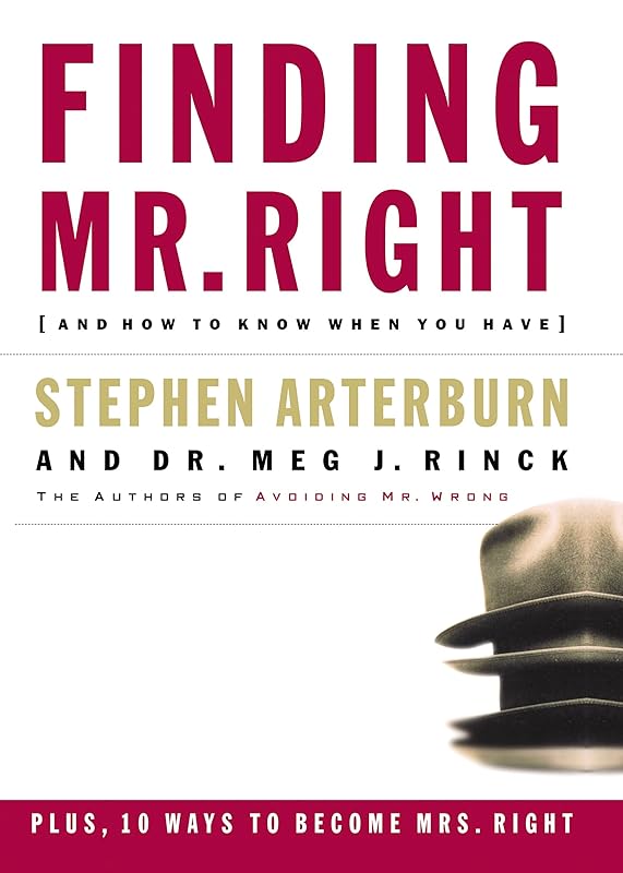 Finding Mr. Right: And How to Know When You Have by Stephen Arterburn