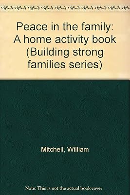 Peace in the family: A home activity book (Building strong families series)