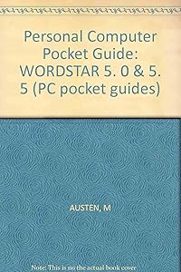 PC Pocket Guide: WordStar 5.0 (PC Pocket Guides) by Mark Austen