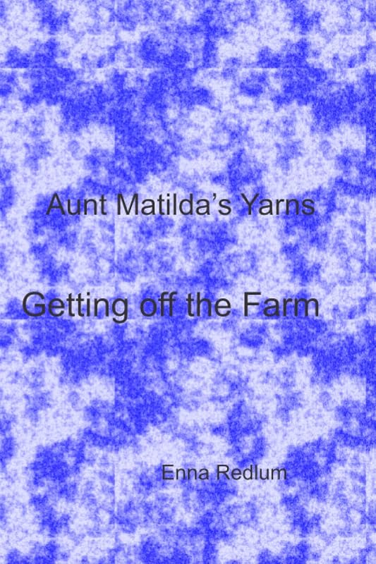 Aunt Matilda's Yarns by Enna Redlum
